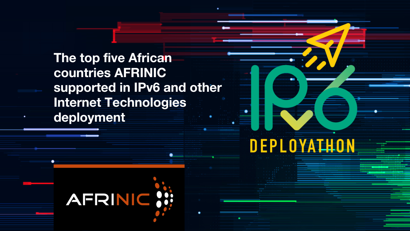 Les cinq principaux pays africains soutenus par AFRINIC en IPv6 et autres déploiements de technologies Internet